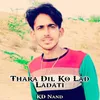 About Thara Dil Ko Lad Ladati Song